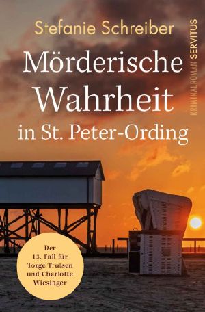 [Torge Trulsen & Charlotte Wiesinger 13] • Mörderische Wahrheit in St. Peter-Ording